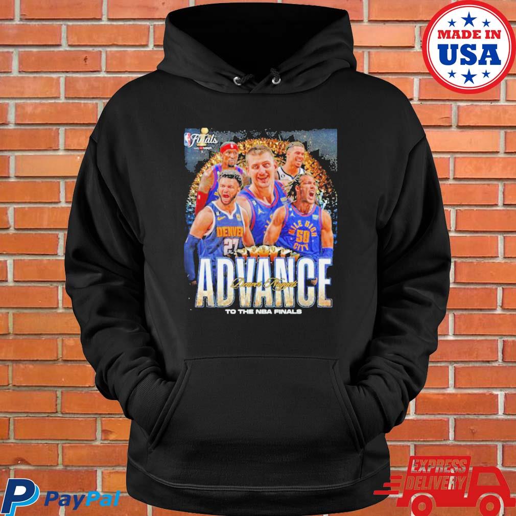 Official Denver nuggets team 2023 advance to NBA finals t-shirt, hoodie,  sweater, long sleeve and tank top