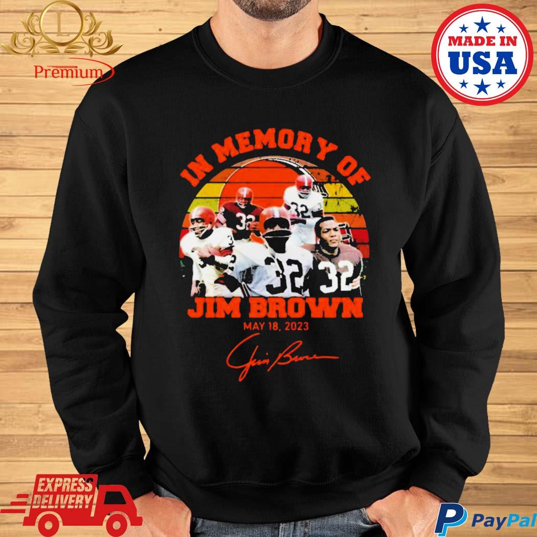 In Memory Of Jim Brown May 18 2023 Cleveland Browns Vintage Shirt, hoodie,  sweater, long sleeve and tank top