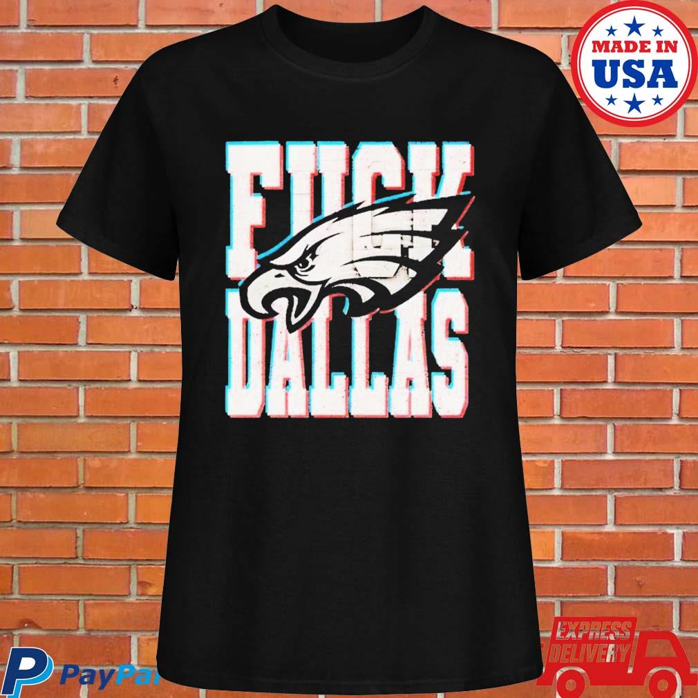 Fuck Dallas Shirt Philadelphia Football Shirt Fuck Dallas T Shirt