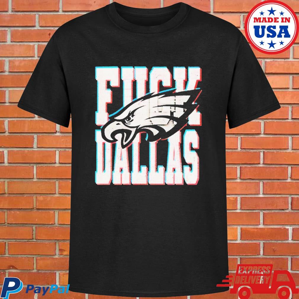 Fuck Dallas Philadelphia Eagles football shirt, hoodie, sweater, long  sleeve and tank top