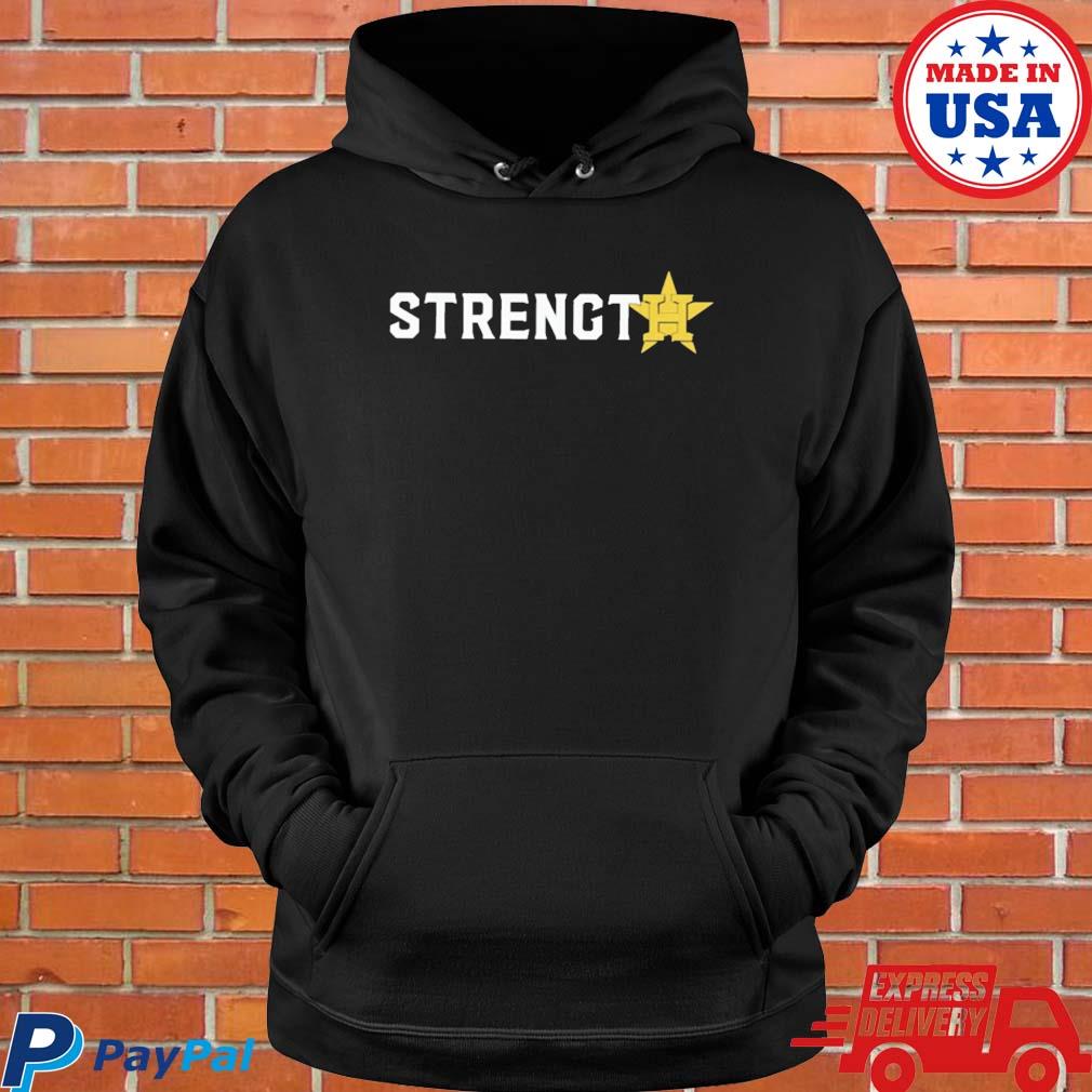 Houston Astros Strength Shirt, hoodie, sweater, long sleeve and tank top