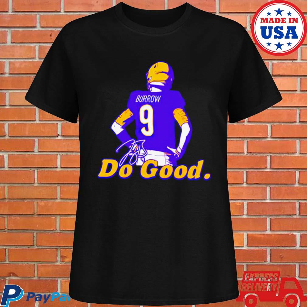 Official Joe Burrow Do Good Burrow Stand Shirt, hoodie, longsleeve,  sweatshirt, v-neck tee