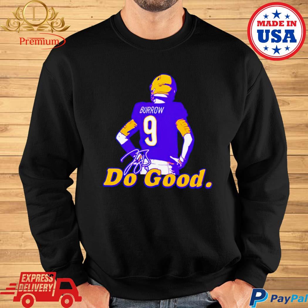 Joe Burrow Do Good Shirt, hoodie, sweater, long sleeve and tank top