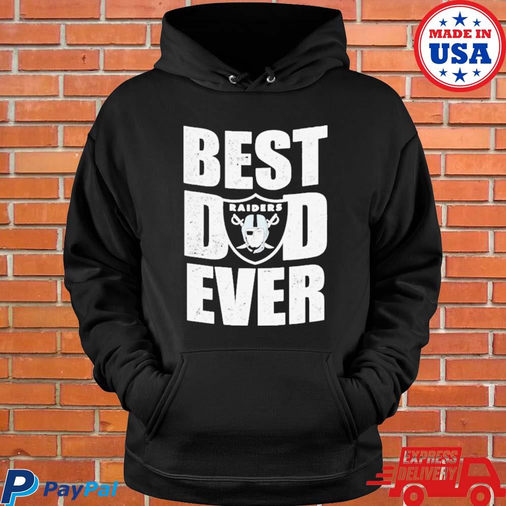 Best dad ever the las vegas raiders shirt, hoodie, sweater, long sleeve and  tank top