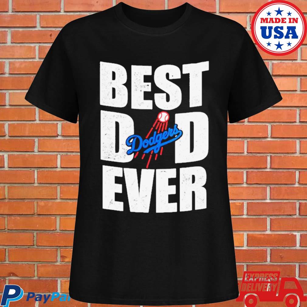 Official Best dad ever los angeles Dodgers baseball T-shirt