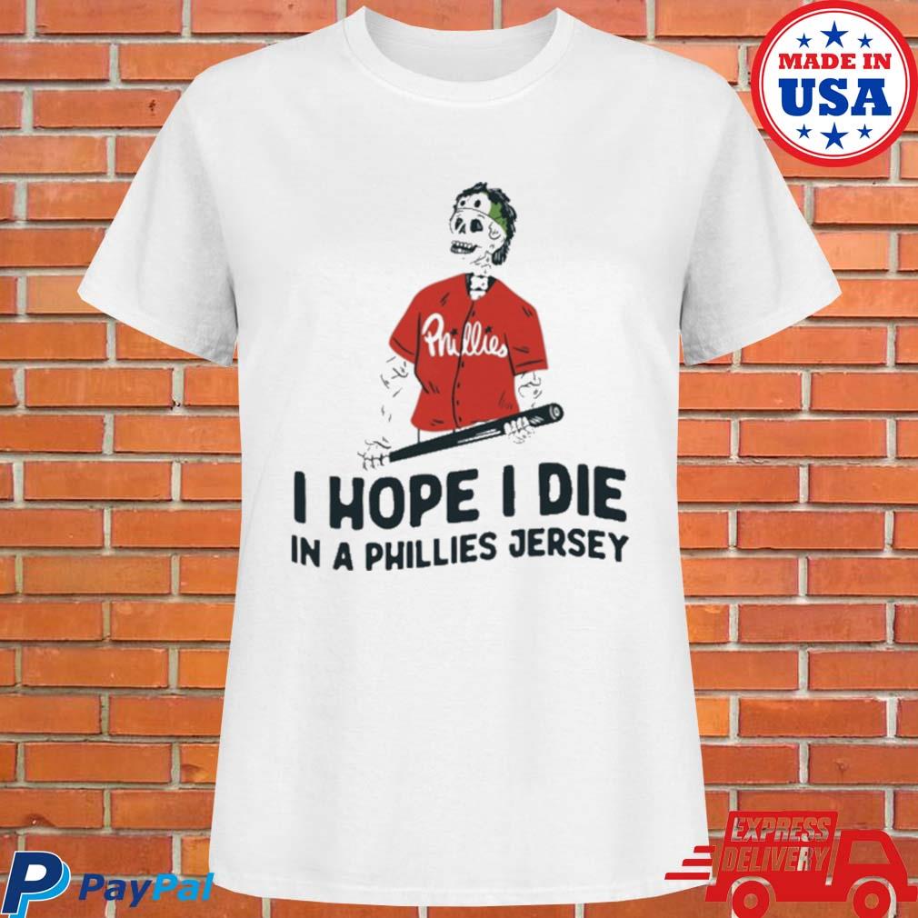 Bryce Harper i hope i die in a Phillies jersey t-shirt by To-Tee