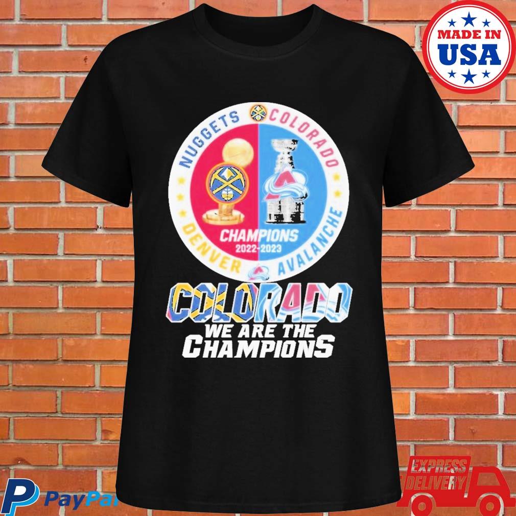 Denver Nuggets and Colorado Avalanche we are the champions shirt, hoodie,  sweater, long sleeve and tank top