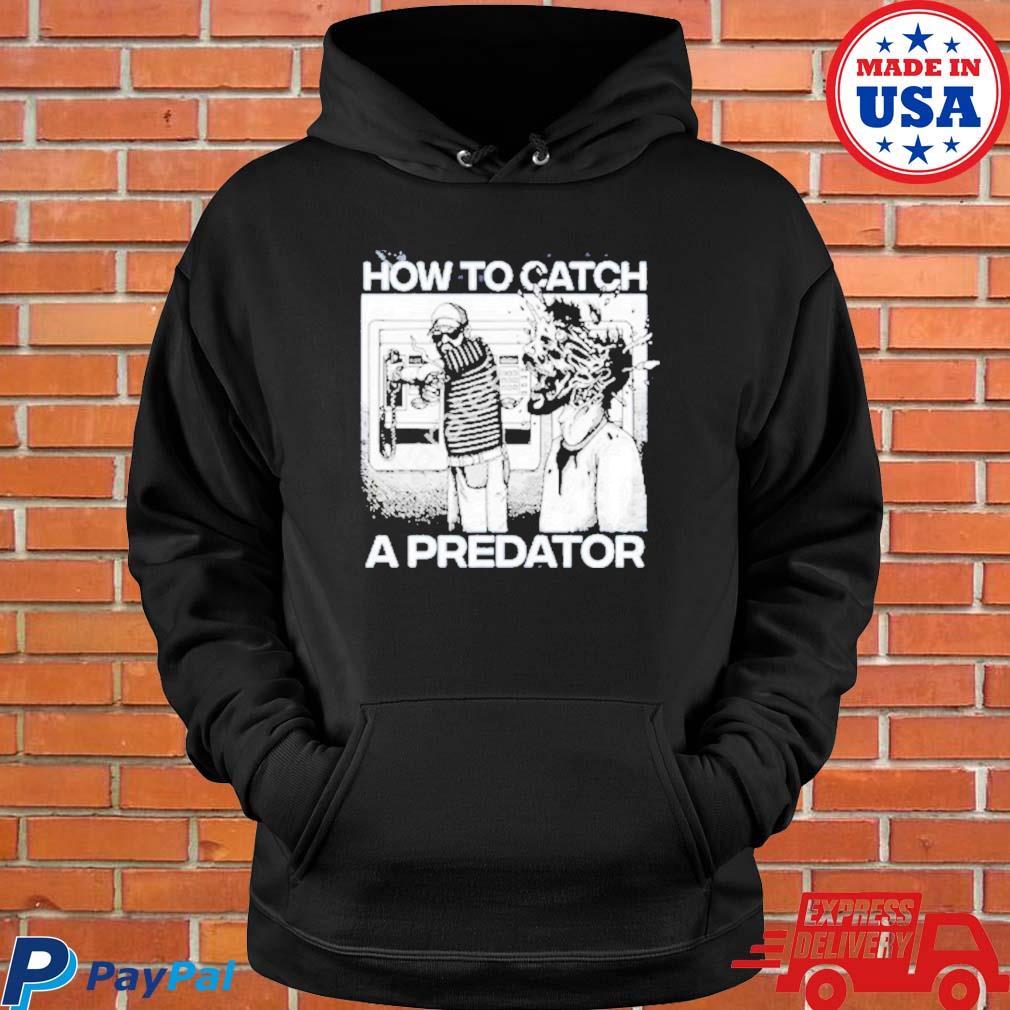 How To Catch A Predator shirt, hoodie, sweater, long sleeve and tank top