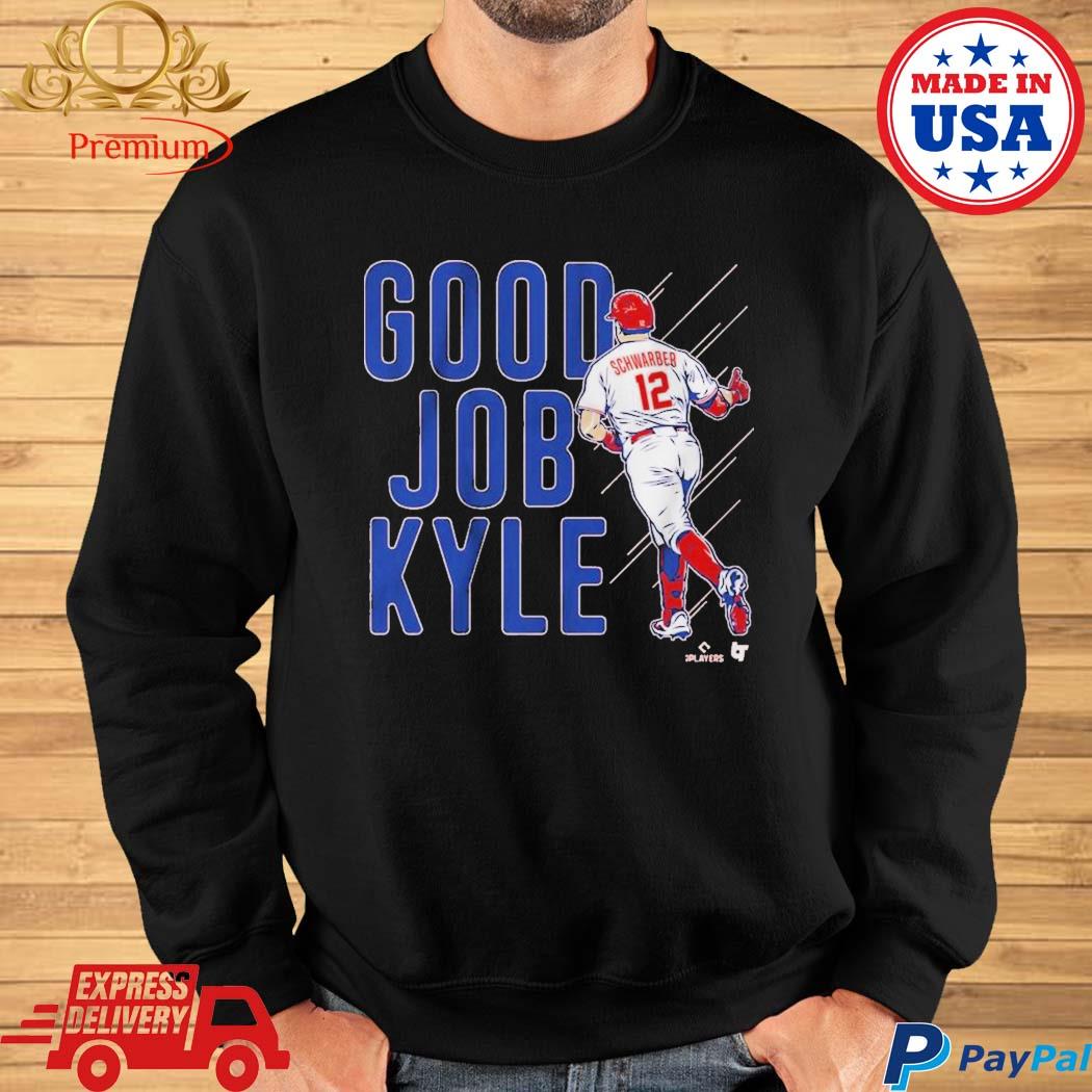 Kyle Schwarber Good Job Kyle T-Shirt - Yesweli