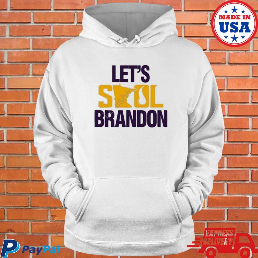 Official Let's skol brandon Minnesota vikings T-shirt, hoodie, tank top,  sweater and long sleeve t-shirt