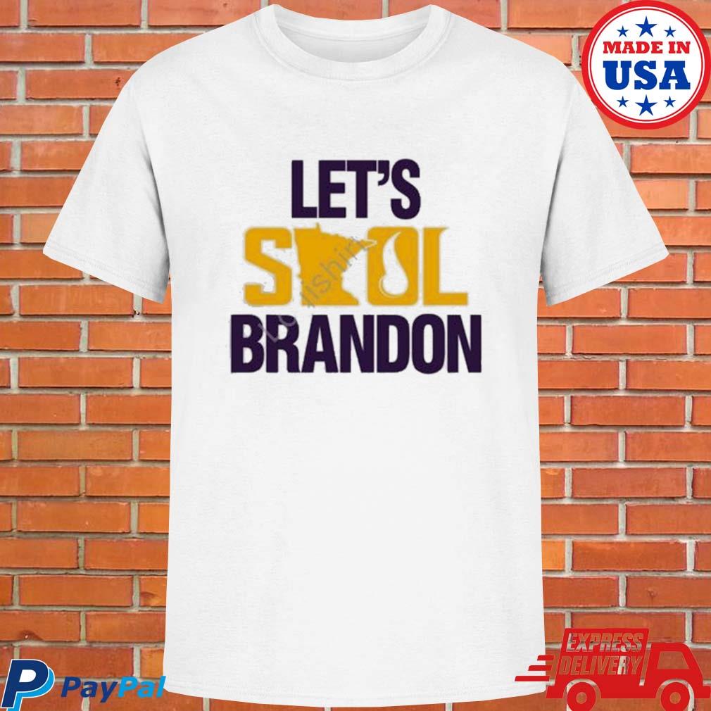 Official Let's skol brandon Minnesota vikings T-shirt, hoodie, tank top,  sweater and long sleeve t-shirt