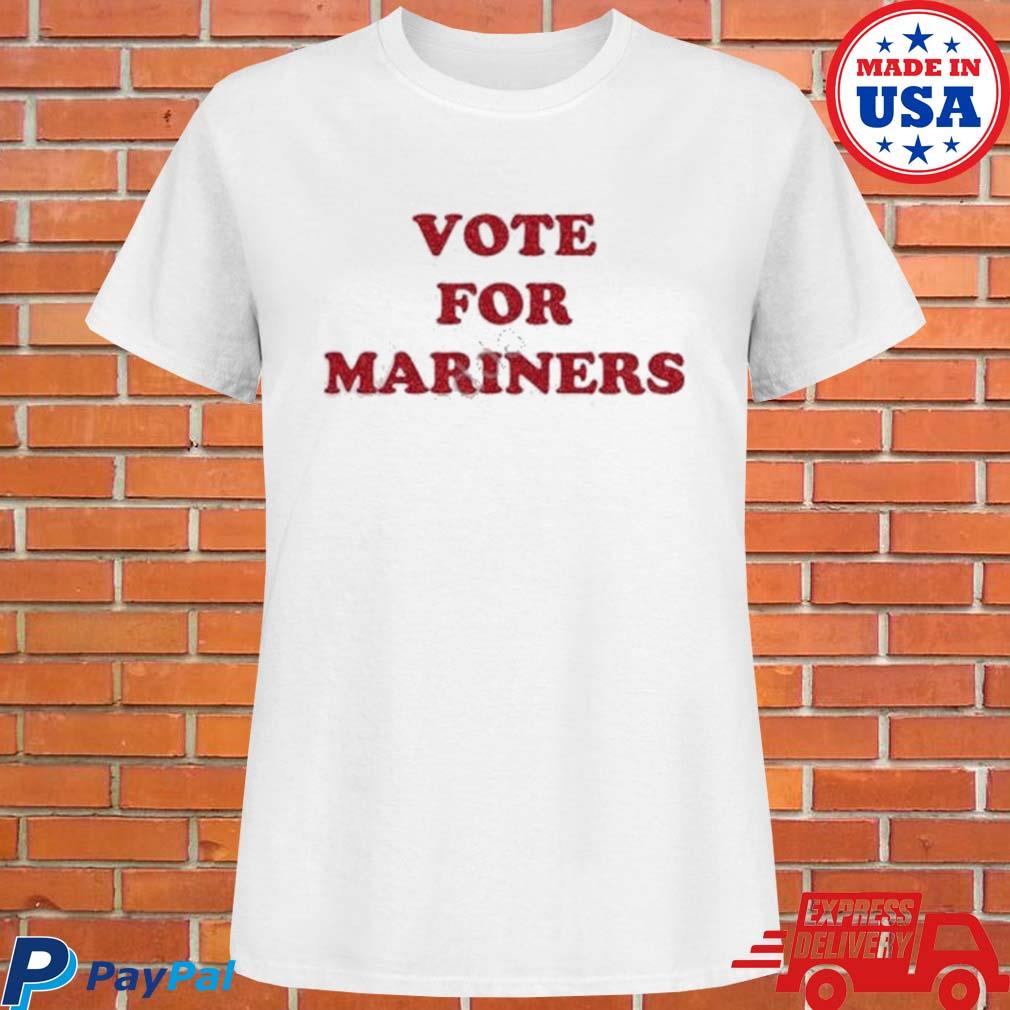 Official Mariners vote for mariners T-shirt, hoodie, tank top, sweater and  long sleeve t-shirt