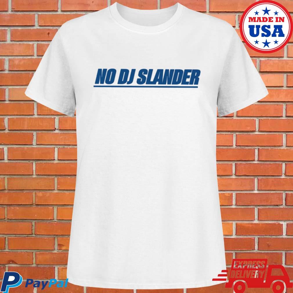 Official Nygiants no dj slander T-shirt, hoodie, tank top, sweater and long  sleeve t-shirt