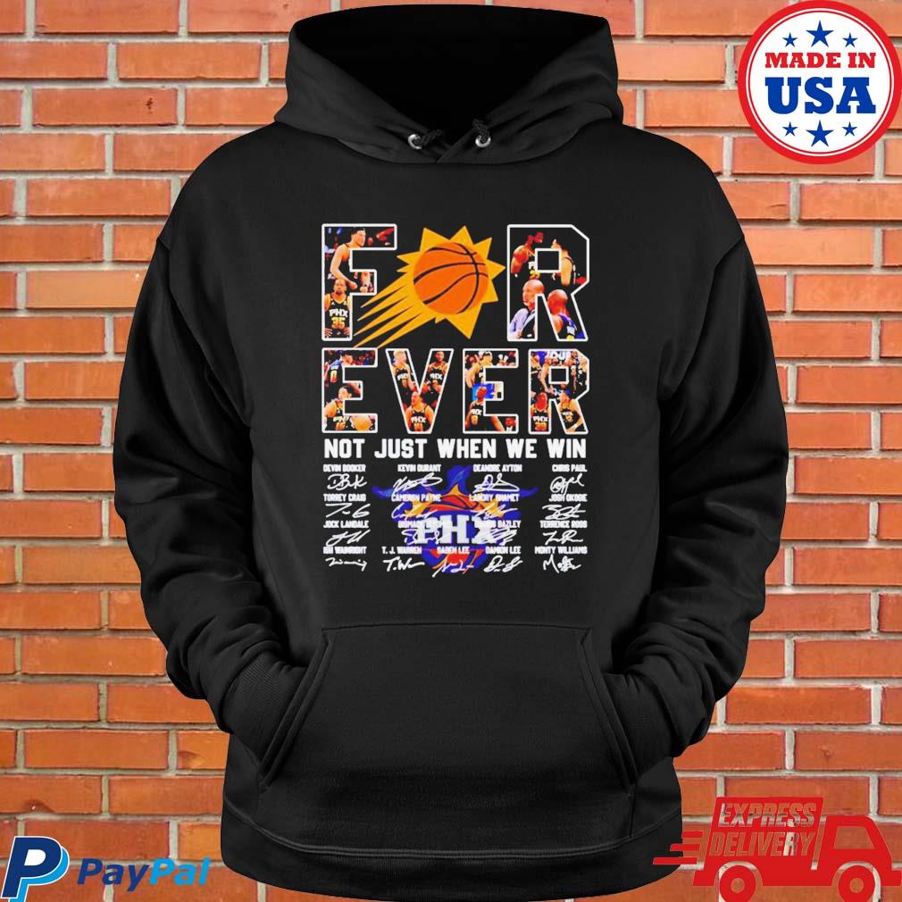 Phoenix Suns Forever Not Just When We Win Signatures Shirt