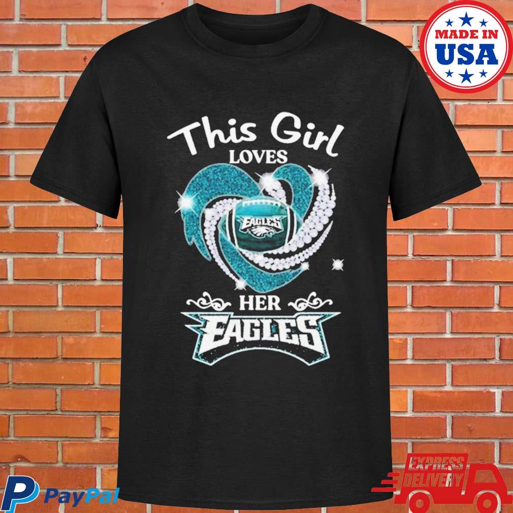 This Girl Loves Her Philadelphia Eagles Heart Diamond 2023 Shirt - Bring  Your Ideas, Thoughts And Imaginations Into Reality Today