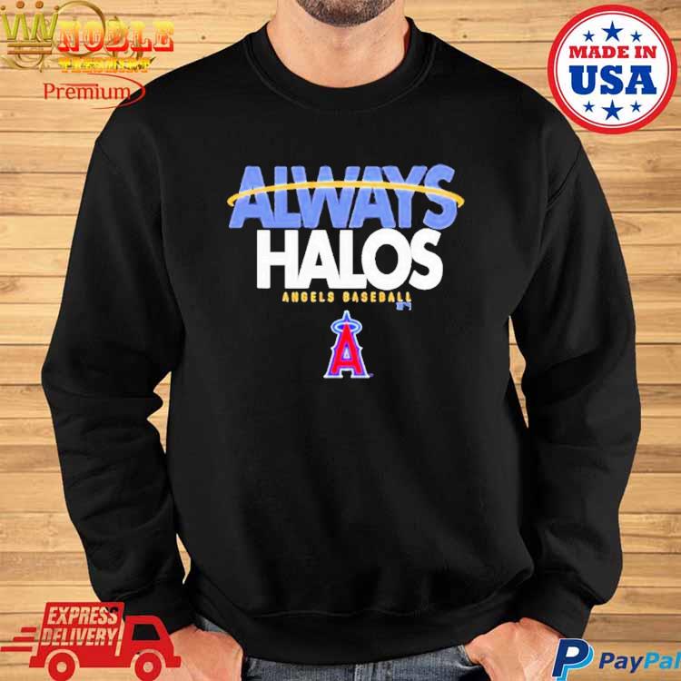 Official Angels always halos local team T-shirt, hoodie, tank top, sweater  and long sleeve t-shirt