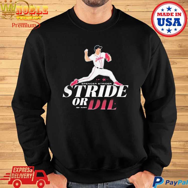 Spencer Strider Stride Or Die Shirt,Sweater, Hoodie, And Long