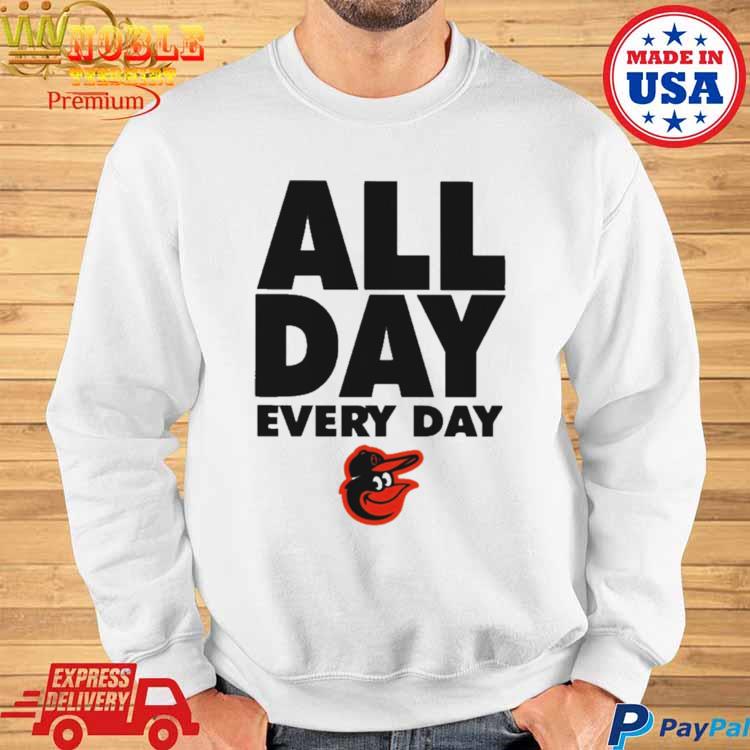 Baltimore Orioles All Day Every Day Shirt