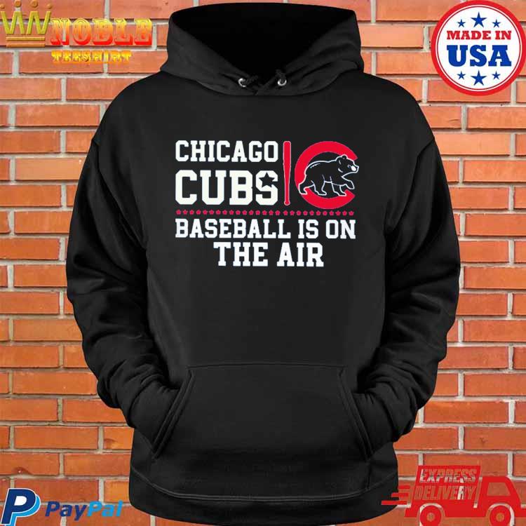 Official Chicago Cubs baseball is on the air T-shirt, hoodie, tank