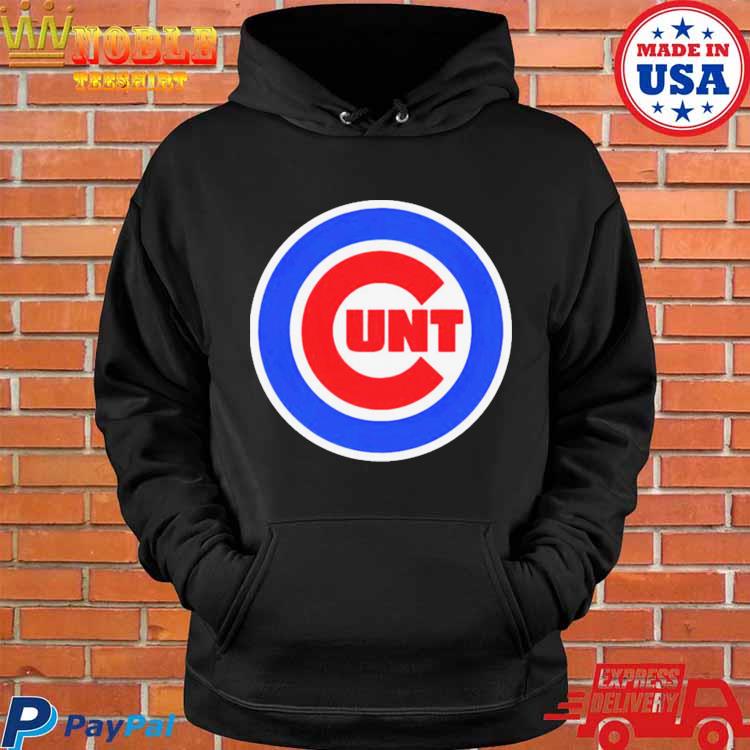 Funny Chicago Cubs Chicago Cunts shirt, hoodie, longsleeve, sweatshirt,  v-neck tee