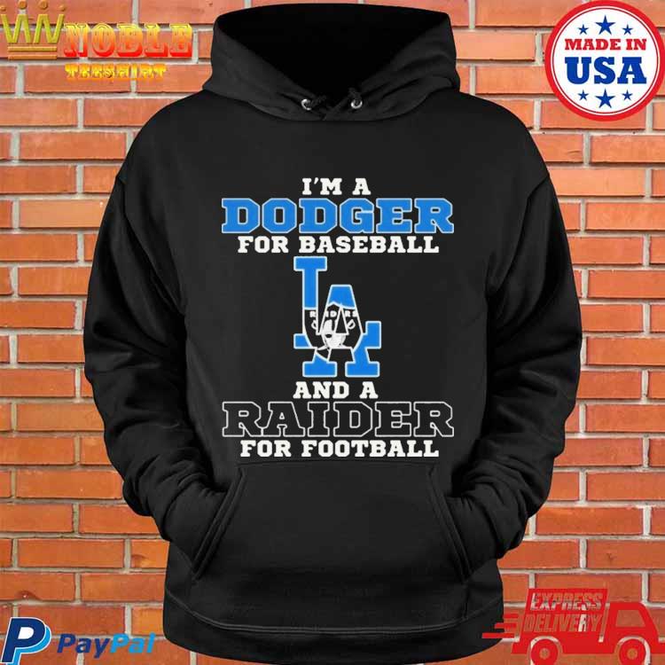 I'm A Dodger For Baseball And A Raider For Football T-Shirt