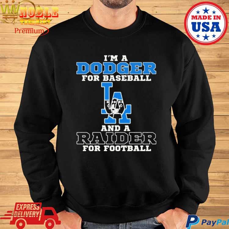 I'm A Dodger For Baseball And A Raider For Football T-Shirt