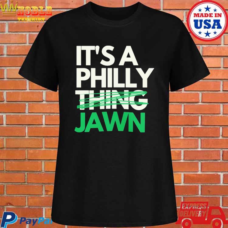 Jawn Its A Philly Thing Shirt Ladies T-shirt