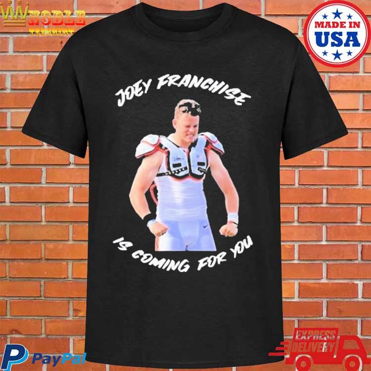 Joe Burrow Joey Franchise Is Coming For You Shirt, hoodie, sweater, long  sleeve and tank top