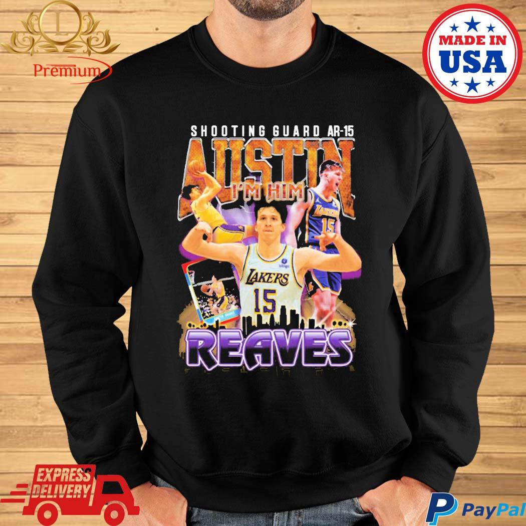 Official Lakers I'm him austin reaves T-shirt, hoodie, sweater, long sleeve  and tank top