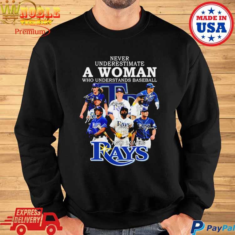 Never underestimate a woman who understands baseball and loves rays shirt,  hoodie, sweater, long sleeve and tank top