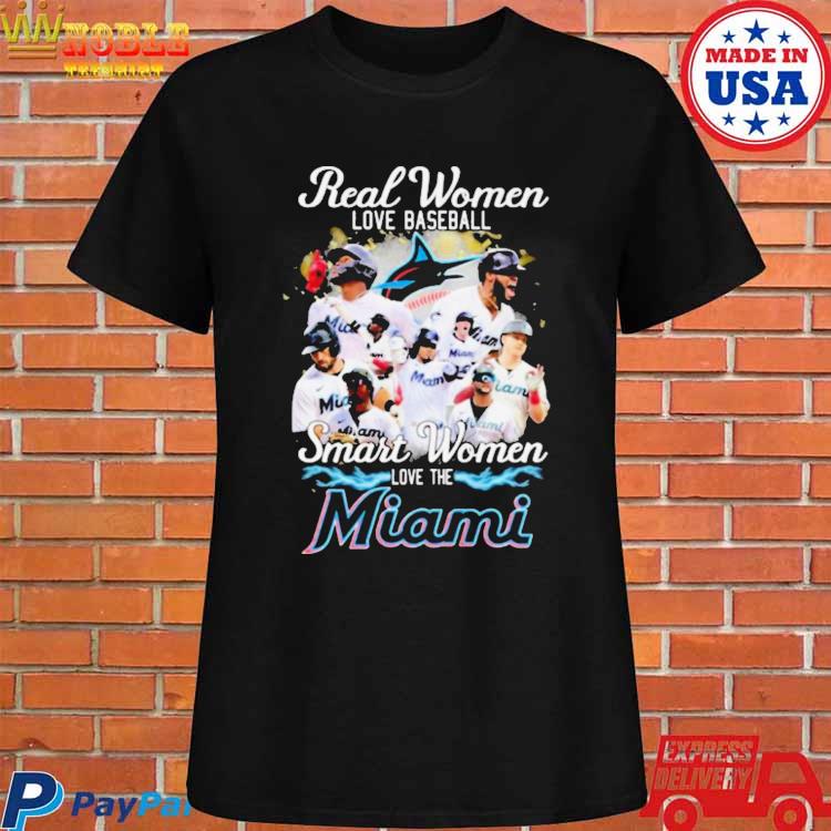 Official Real women love baseball smart women love the miamI marlins 2023 T- shirt, hoodie, tank top, sweater and long sleeve t-shirt