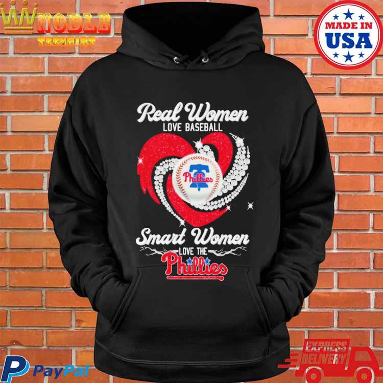 Official real women love baseball smart women love the phillies shirt,  hoodie, sweater, long sleeve and tank top