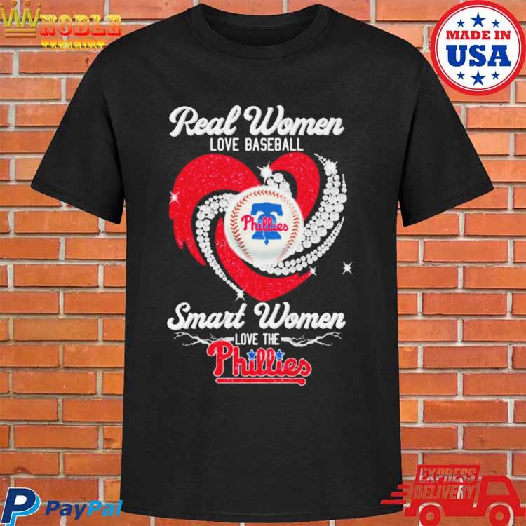 Real Women Love Baseball Smart Women Love The Phillies shirt, hoodie,  sweater, long sleeve and tank top