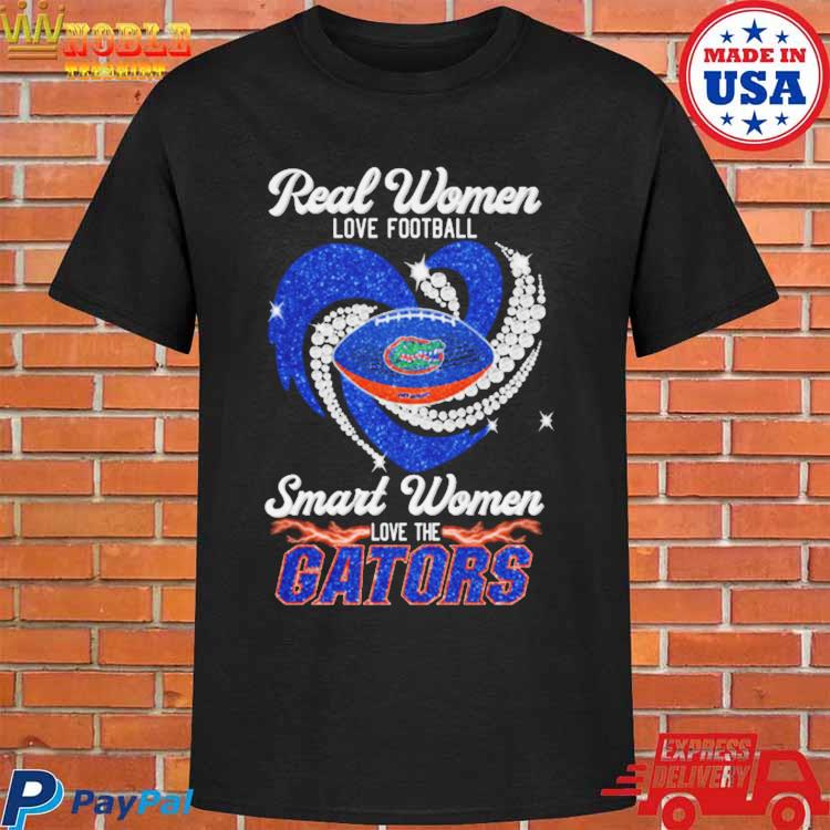 Official real women love Football smart women love Florida gators T-shirt,  hoodie, sweater, long sleeve and tank top