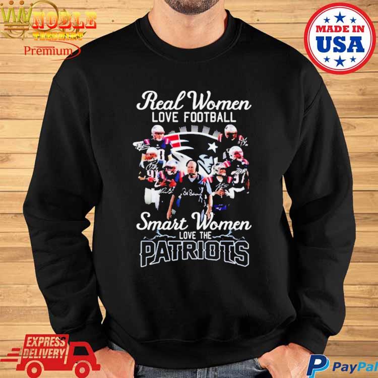 Official real Women Love Football Smart Women Love The Patriots T Shirt,  hoodie, sweater, long sleeve and tank top