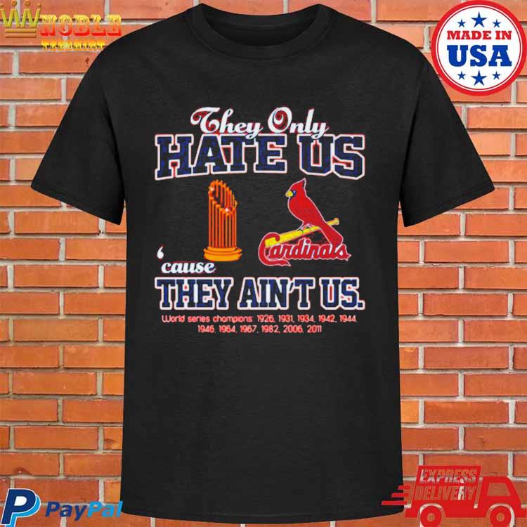 Official St louis cardinals they only hate us because they ain't