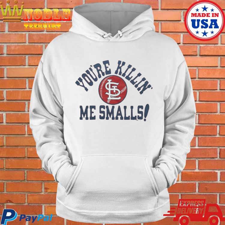 St Louis Cardinals You're Killin' Me Smalls Shirt
