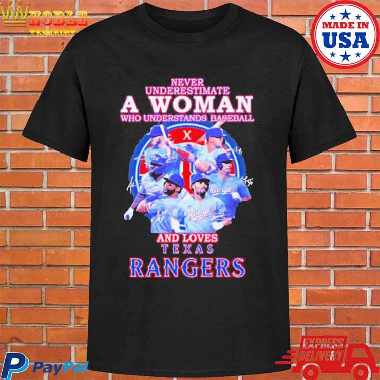 Official Texas rangers never underestimate a woman who understands baseball  and loves rangers 2023 signatures T-shirt, hoodie, sweater, long sleeve and  tank top