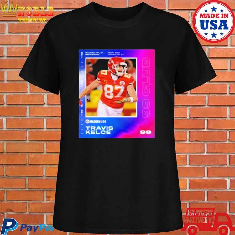 Official Travis kelce 99 club madden 24 T-shirt, hoodie, tank top, sweater  and long sleeve t-shirt