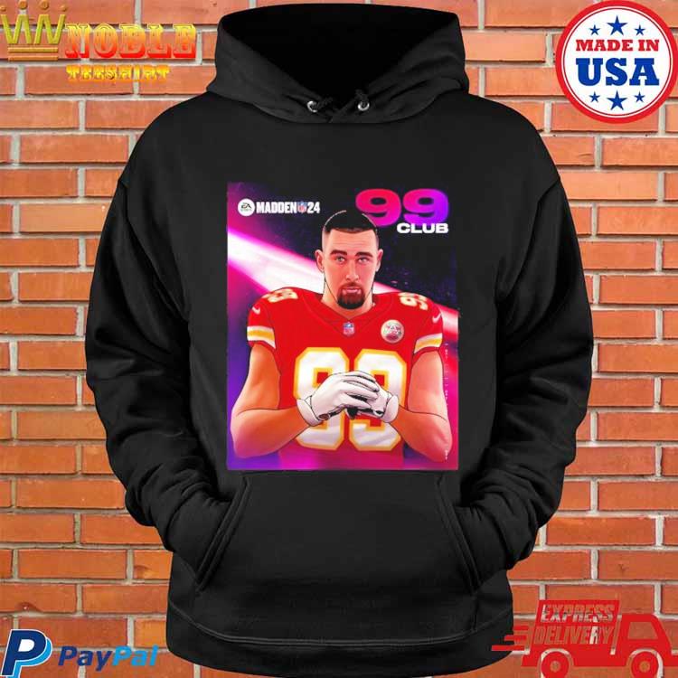 Travis Kelce Kansas City Madden 24 99 Club 2023 Shirt, hoodie, longsleeve,  sweatshirt, v-neck tee