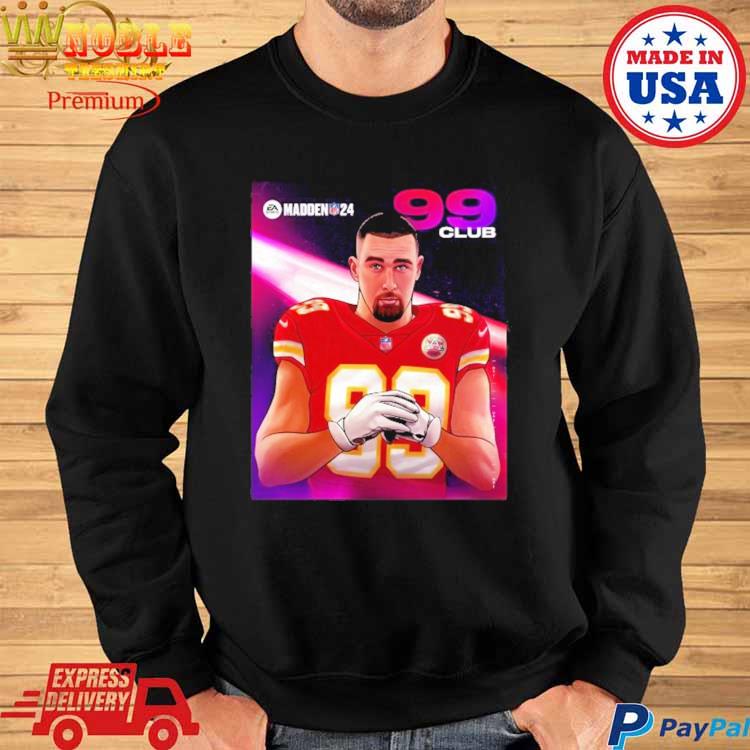 Travis Kelce Kansas City Madden 24 99 Club 2023 Shirt, hoodie, longsleeve,  sweatshirt, v-neck tee