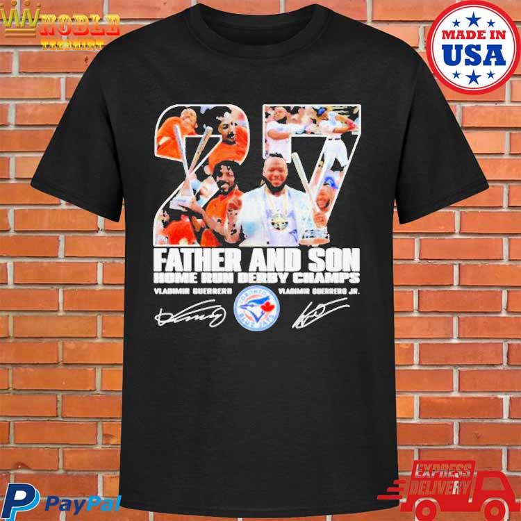 Vladimir Guerrero and Vladimir Guerrero Jr no 27 father and son Home Run  Derby champs signature shirt, hoodie, sweater and v-neck t-shirt in 2023