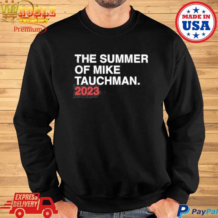 The Summer Of Mike Tauchman 2023 T-Shirt, hoodie, sweater, long sleeve and  tank top