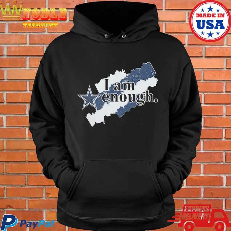 Dallas Cowboys 2023 I Am Enough Shirt, hoodie, sweater, long