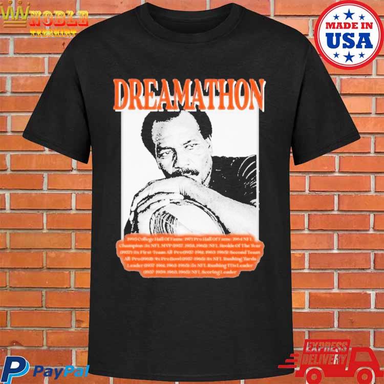 Official jim Brown Dreamathon Shirt, hoodie, sweater, long sleeve and tank  top