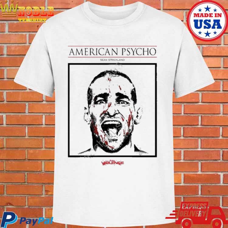 American Psycho Sean Strickland T Shirt - TheKingShirtS