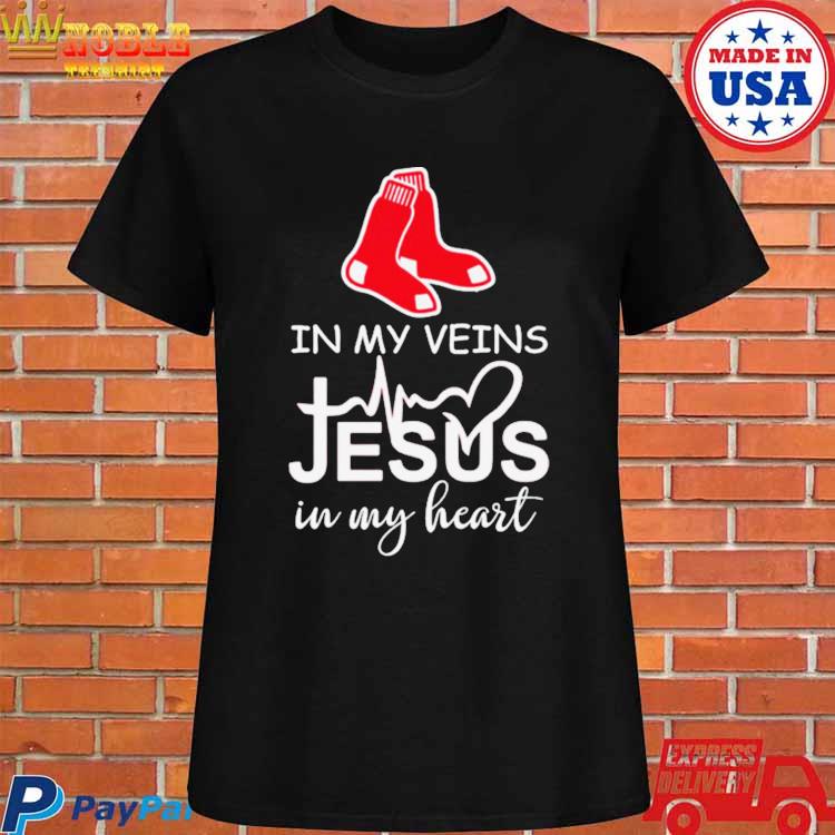 Original Boston Red Sox logo 2023 in my veins jesus in my heart