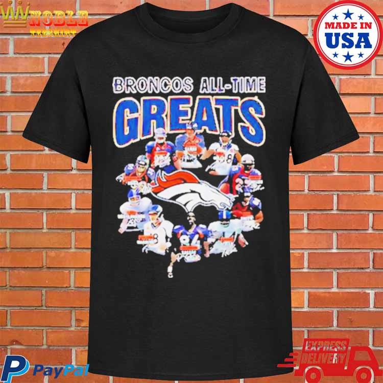 Denver Broncos All-time Greats Shirt, hoodie, sweater, long sleeve and tank  top