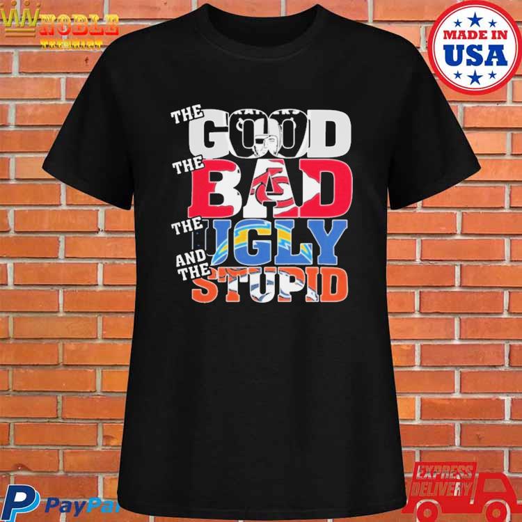 Las Vegas Raiders The Good The Bad The Ugly And The Stupid Shirt