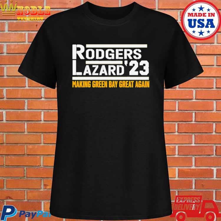 Official Make Green Bay Packers great rodgers lazard 2023 T-shirt, hoodie,  tank top, sweater and long sleeve t-shirt